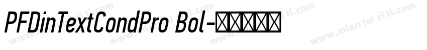 PFDinTextCondPro Bol字体转换